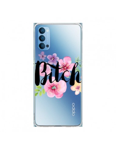 Coque Oppo Reno4 Pro 5G Bitch Flower Fleur Transparente - Maryline Cazenave