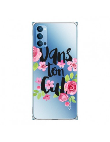 Coque Oppo Reno4 Pro 5G Dans Ton Cul Fleurs Transparente - Maryline Cazenave