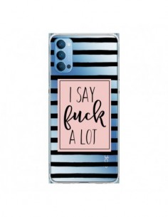 Coque Oppo Reno4 Pro 5G I Say Fuck A Lot Transparente -...