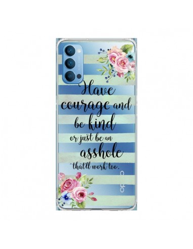 Coque Oppo Reno4 Pro 5G Courage, Kind, Asshole Transparente - Maryline Cazenave