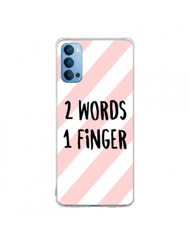 Coque Oppo Reno4 Pro 5G 2 Words 1 Finger - Maryline Cazenave