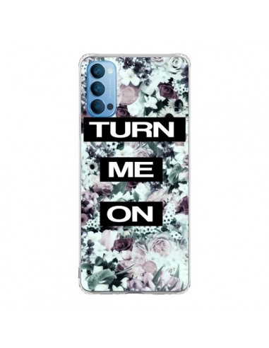 Coque Oppo Reno4 Pro 5G Turn Me On Flower - Monica Martinez