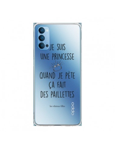 Coque Oppo Reno4 Pro 5G Je suis une princesse quand je pète ça fait des paillettes Transparente - Les Vilaines Filles