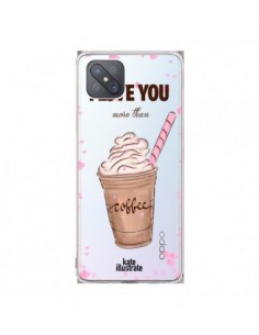 Coque Oppo Reno4 Z 5G I love you More Than Coffee Glace...
