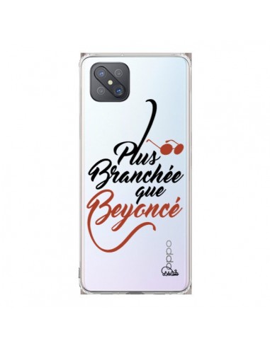 Coque Oppo Reno4 Z 5G Plus Branchée que Beyoncé Transparente - Lolo Santo