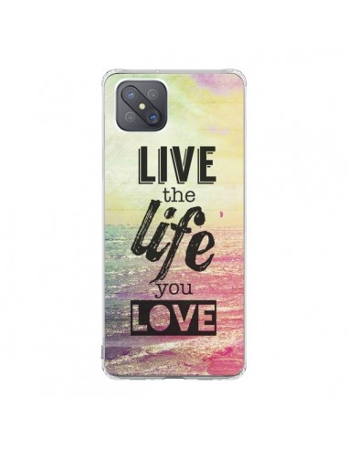 Coque Oppo Reno4 Z 5G Live the Life you Love, Vis la Vie que tu Aimes - Mary Nesrala