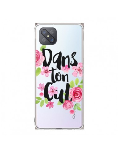 Coque Oppo Reno4 Z 5G Dans Ton Cul Fleurs Transparente - Maryline Cazenave