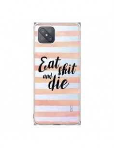 Coque Oppo Reno4 Z 5G Eat, Shit and Die Transparente -...