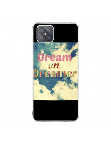 Coque Oppo Reno4 Z 5G Dream on Dreamer Rêves - R Delean
