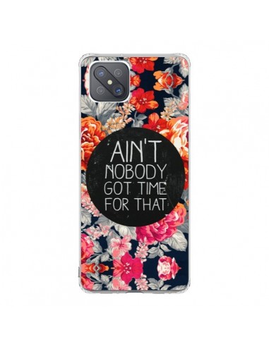 Coque Oppo Reno4 Z 5G Fleur Flower Ain't nobody got time for that - Sara Eshak