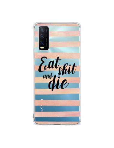 Coque Vivo Y20S Eat, Shit and Die Transparente - Maryline Cazenave