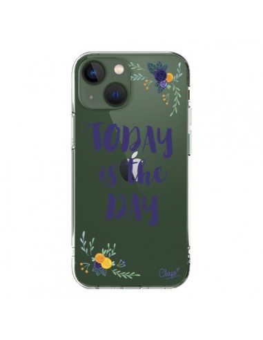 Coque iPhone 13 Today is the day Fleurs Transparente - Chapo