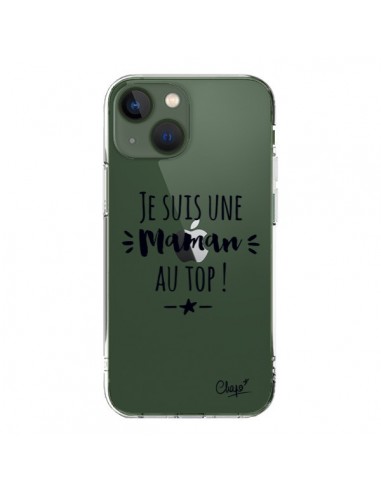 Coque iPhone 13 Je suis une Maman au Top Transparente - Chapo