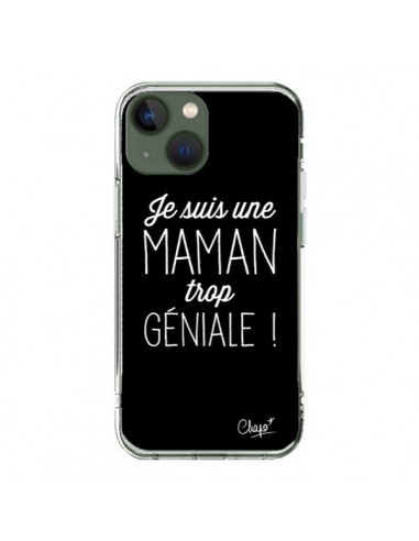 Coque iPhone 13 Je suis une Maman trop Géniale - Chapo