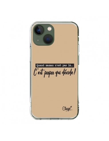 Coque iPhone 13 C'est Papa qui Décide Beige - Chapo