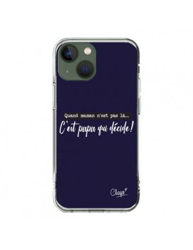 Coque iPhone 13 C'est Papa qui Décide Bleu Marine - Chapo