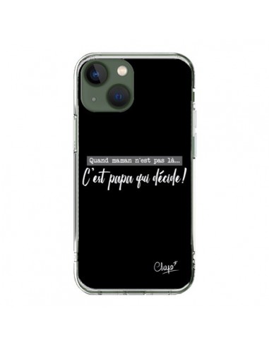 Coque iPhone 13 C'est Papa qui Décide Noir - Chapo