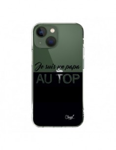 Coque iPhone 13 Je suis un Papa au Top Transparente - Chapo