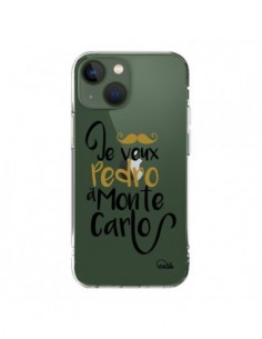 Coque iPhone 13 Je veux Pedro à Monte Carlo Transparente...