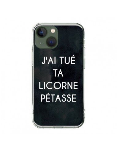 Coque iPhone 13 J'ai tué ta Licorne Pétasse - Maryline Cazenave