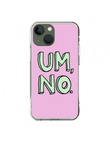 Coque iPhone 13 Um, No - Maryline Cazenave