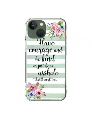 Coque iPhone 13 Courage, Kind, Asshole - Maryline Cazenave