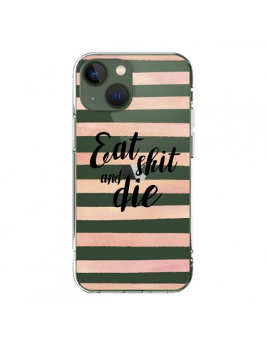 iPhone 13 Case Eat, Shit and Die Clear - Maryline Cazenave
