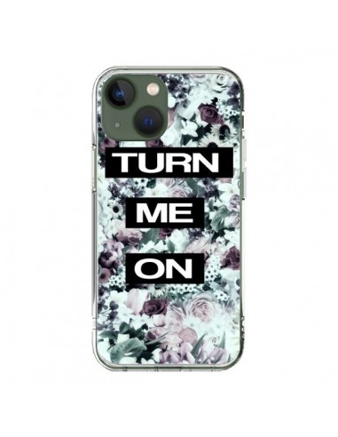 Coque iPhone 13 Turn Me On Flower - Monica Martinez