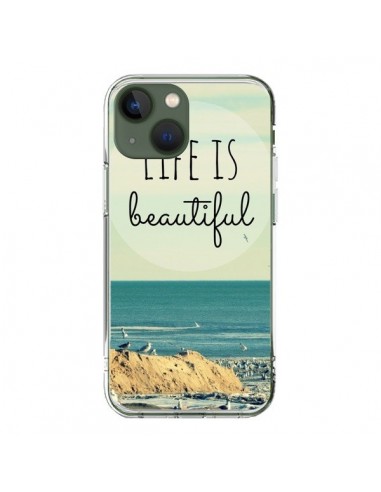 Coque iPhone 13 Life is Beautiful - R Delean