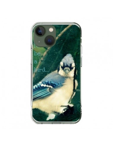 Coque iPhone 13 I'd be a bird Oiseau - R Delean