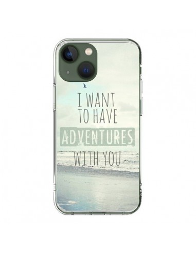 Coque iPhone 13 I want to have adventures with you - Sylvia Cook