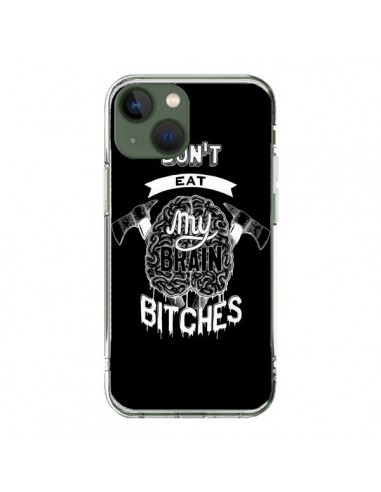 Coque iPhone 13 Don't eat my brain Bitches Cerveau Noir - Senor Octopus