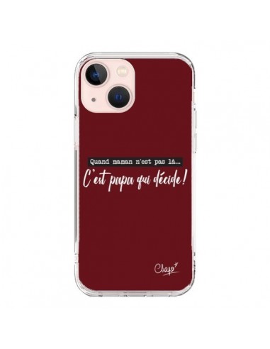 Coque iPhone 13 Mini C'est Papa qui Décide Rouge Bordeaux - Chapo