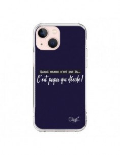 Coque iPhone 13 Mini C'est Papa qui Décide Bleu Marine -...