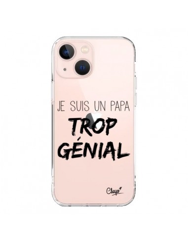 Coque iPhone 13 Mini Je suis un Papa trop Génial Transparente - Chapo