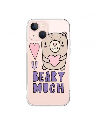 Coque iPhone 13 Mini I Love You Beary Much Nounours Transparente - Claudia Ramos