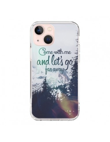 Coque iPhone 13 Mini Let's Go Far Away Snow Neige - Eleaxart