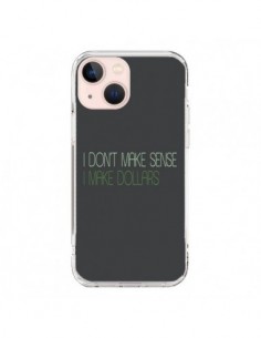 iPhone 13 Mini Case I don't make sense, I make Dollars,...