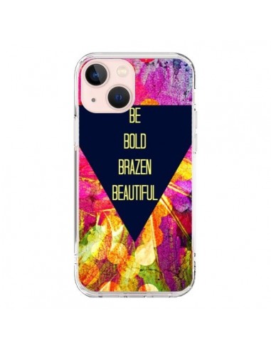 Coque iPhone 13 Mini Be Bold Brazen Beautiful - Ebi Emporium