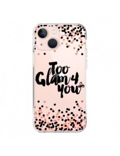 Coque iPhone 13 Mini Too Glamour 4 you Trop Glamour pour...