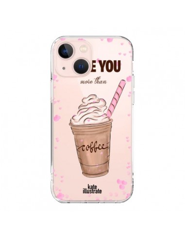 Coque iPhone 13 Mini I love you More Than Coffee Glace Amour Transparente - kateillustrate