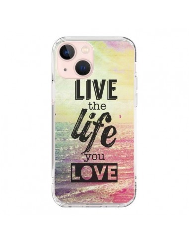 Coque iPhone 13 Mini Live the Life you Love, Vis la Vie que tu Aimes - Mary Nesrala
