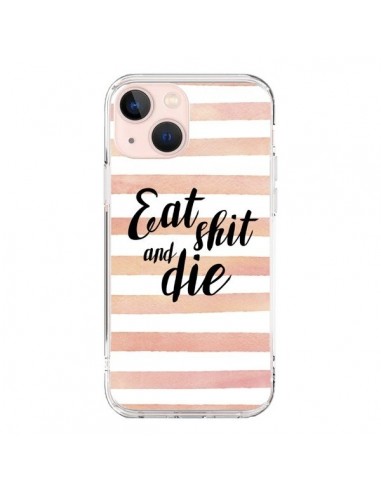 Coque iPhone 13 Mini Eat, Shit and Die - Maryline Cazenave