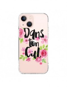 Coque iPhone 13 Mini Dans Ton Cul Fleurs Transparente -...