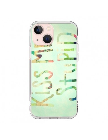 Coque iPhone 13 Mini Kiss Me Stupid - R Delean