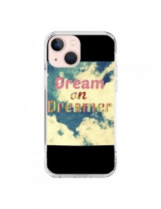 Coque iPhone 13 Mini Dream on Dreamer Rêves - R Delean