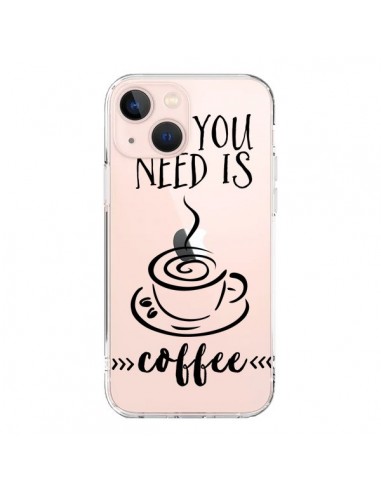 Coque iPhone 13 Mini All you need is coffee Transparente - Sylvia Cook