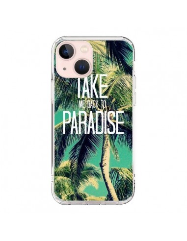 Coque iPhone 13 Mini Take me back to paradise USA Palmiers Palmtree - Tara Yarte
