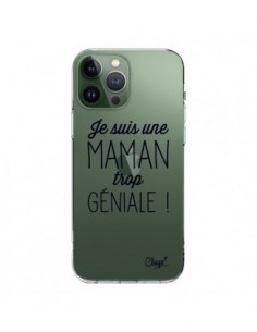 Coque iPhone 13 Pro Max Je suis une Maman trop Géniale...