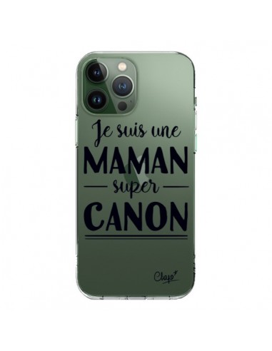 Coque iPhone 13 Pro Max Je suis une Maman super Canon Transparente - Chapo